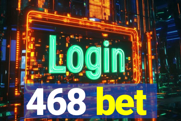 468 bet